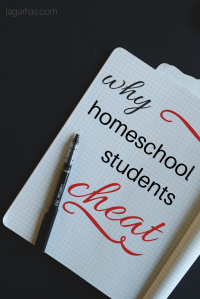 Why Homeschool Students Cheat...via @lagarfias 