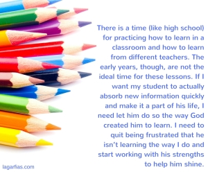 There is a time (like high school) for practicing how to learn in a classroom and how to learn from different teachers. The early years, though, are not the ideal time for these lessons. If I want my student